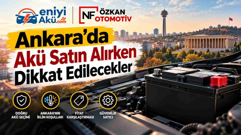 Ankara’da Akü Satın Alırken Dikkat Edilecekler